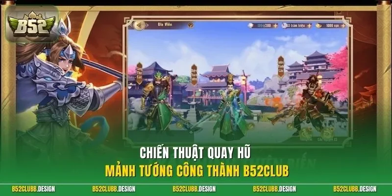 Chiến thuật quay hũ mảnh tướng công thành B52club